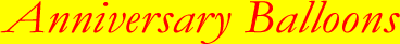 Anniversary Helium Balloon UK Delivery by the Aniversary UK Helium Balloon Delivery Service that believes in a thing called Anniversary Balloons!
