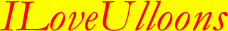 I Love Ulloons the mega big way to say I LOVE U