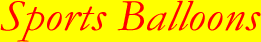 Sports Helium Balloon UK Delivery by the Sporting UK Helium Balloon Delivery Service that believes in a thing called Sports Balloons!